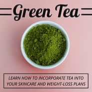 Benefits of Drinking Green Tea for Skin Health and Weight Loss - Bellatory