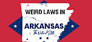 Weird Laws in Arkansas That You Probably Didn’t Know About