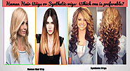 Human Hair Wigs or Synthetic wigs- Which one is preferable?
