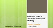 Educators' Uses of Twitter for Professional Learning