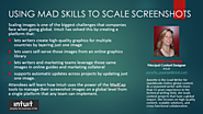 Using Mad Skills to Scale Screenshots