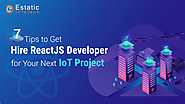7 Tips to Get Hire ReactJS Developer for Your Next Project