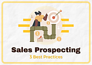 3 Best Practices For Sales Prospecting