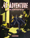 .45 Adventure: Thrilling Action in the Pulp Era (Rattrap Productions LLC)