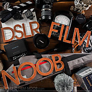 DSLR Film Noob - The Noobs Guide to DSLR filming and Camera Equipment.