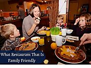 What Restaurant That Is Family Friendly | by Anindian Zaika | Feb, 2022 | Medium