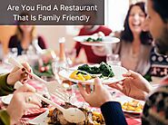 How Do You Know The Restaurant Is Family-Friendly Or Not?