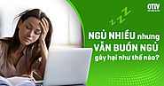 7 nguyên nhân ngủ nhiều nhưng vẫn buồn ngủ và cách xử lý nhanh | OTiV