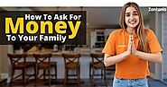 Secret Tricks: How To Ask For Money From Your Family? - Zantania