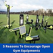 5 Reasons To Encourage Open Gym Equipments
