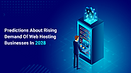 Predictions About Rising Demand Of Web Hosting Businesses In 2028 - Infinitive Host