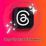 Followershop.uk is the best website to buy 100 Threads Followers