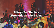 8 Keys To Effective Promotional Messaging