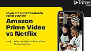 The Complete Guide to Amazon Video Content across the Globe and Why You Need to Start Video Producing Now