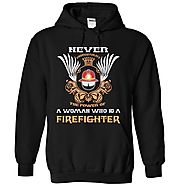 Never Underestimate the power of a woman who is a firefighter - Limited Edition