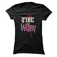 Fire Wifey Great Funny Firefighters Wife Shirt