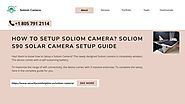 Soliom Camera Won’t Connect/Offline? 1-8057912114 Solar Security Camera Help
