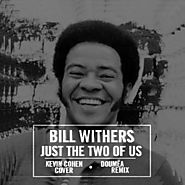 Bill Withers - Just The Two Of Us (Kevin Cohen Cover)(Doumëa Remix) by Doumëa