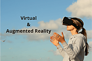 What is Virtual & Augmented Reality and Its Use in Today's World?