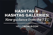 Hashtags & Hashtag Galleries: New guidance from the FTC | Blog