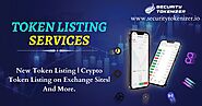Token Listing Services| How to List Your New Crypto Token on Cryptocurrency Exchanges?