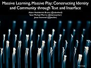 Massive Learning, Massive Play: Constructing Identity and Community t…