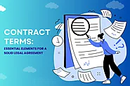 Contract Terms: Essential Elements For A Solid Legal Agreement