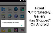 How To Fix “Unfortunately, Gallery Has Stopped” On Android