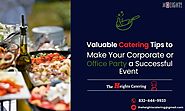 Valuable Catering Tips to Make Your Corporate or Office Party a Successful Event