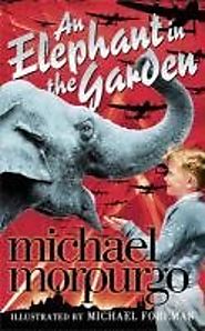 9780007339563: An Elephant in the Garden - AbeBooks - Michael Morpurgo: 0007339569