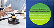 Understanding scope of Interim Financial Statements