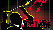 Who's Afraid of Big Bad Data?