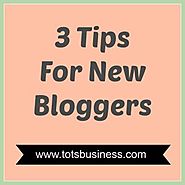 3 Tips For New Bloggers * Thinking Outside The Sandbox