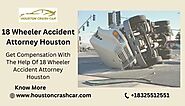 Get Compensation With The Help Of 18 Wheeler Accident Attorney Houston