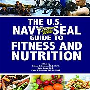 The U.S. Navy SEAL Guide to Fitness and Nutrition