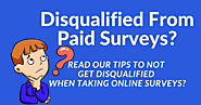 Why I'm Been Disqualified From Paid Surveys?