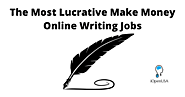 The Most Lucrative Make Money Online Writing Jobs
