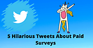 5 Hilarious Tweets About Paid Surveys | iOpenUSA