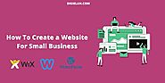 How To Create a Website For Small Business: Easy Guide