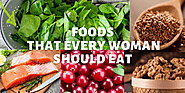 Top Healthy Foods That Every Woman Should Eat!