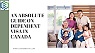 An Absolute Guide On Dependent Visa In Canada