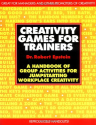 Creativity Games for Trainers: A Handbook of Group Activities for Jumpstarting Workplace Creativity (McGraw-Hill Trai...