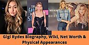 Gigi Rydes Biography, Wiki, Net Worth & Physical Appearances