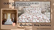Elevate Your Sleep Sanctuary: A Guide to Dressing Your Bed Like a Designer