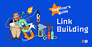 Link Building for SEO: The Beginner’s Guide