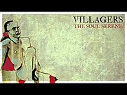 Villagers - "The Soul Serene"