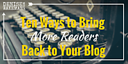 10 Ways to Bring More Readers BACK to Your Blog - Ann Smarty