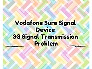 How To Fix Vodafone Sure Signal 3G Signal Transmission Problem? -