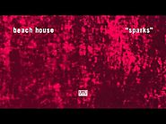Beach House - "Sparks"