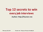 Top 12 secrets to win every job interviews